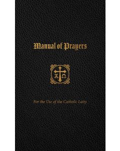 A Manual of Prayers: For the Use of the Catholic Laity